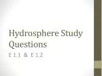 Hydrosphere Study Questions - slide 1