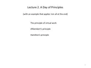 Lecture 2. A Day of Principles