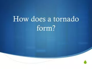 How does a tornado form?