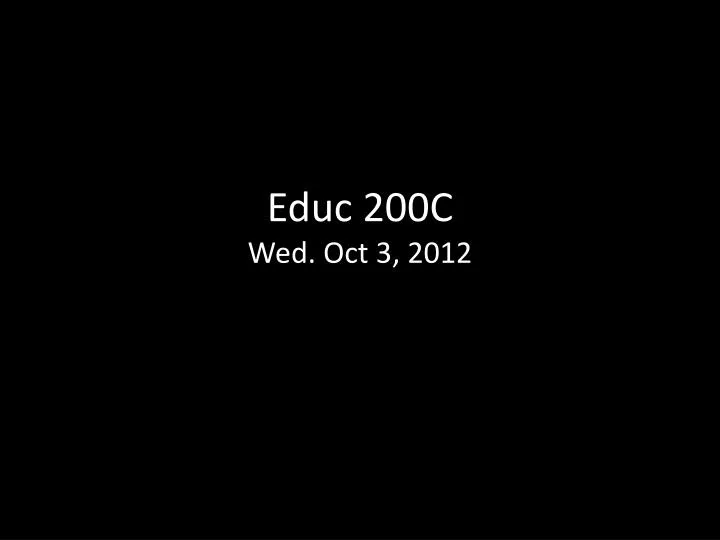 educ 200c wed oct 3 2012