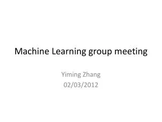 Machine Learning group meeting