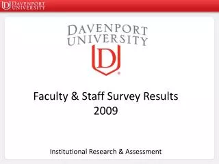 Faculty &amp; Staff Survey Results 2009 Institutional Research &amp; Assessment