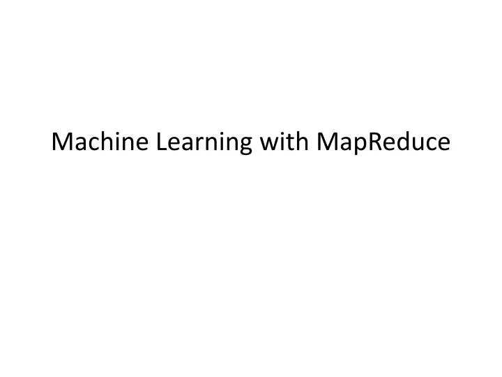 machine learning with mapreduce