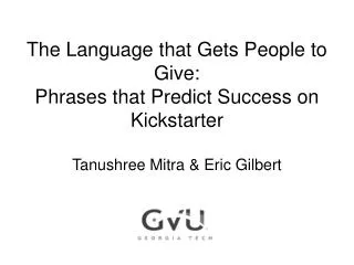 The Language that Gets People to Give: Phrases that Predict Success on Kickstarter