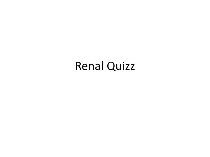 renal quizz