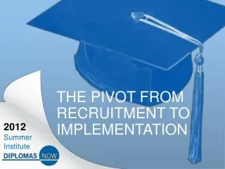 The Pivot from recruitment to implementation