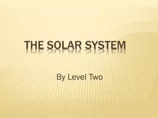 The Solar System