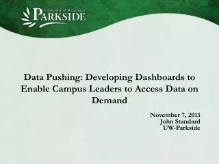 Data Pushing: Developing Dashboards to Enable Campus Leaders to Access Data on Demand