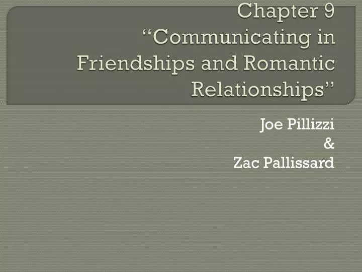 chapter 9 communicating in friendships and romantic relationships