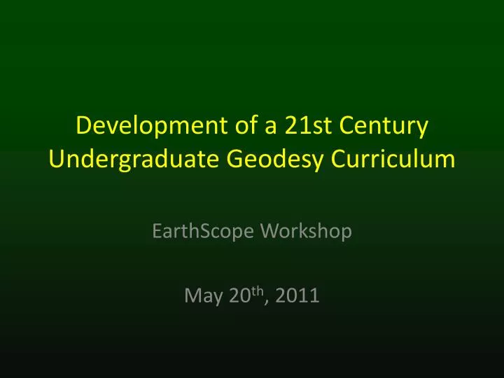 development of a 21st century undergraduate geodesy curriculum