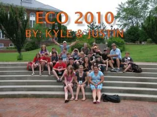 ECO 2010 By: Kyle &amp; JUSTIN