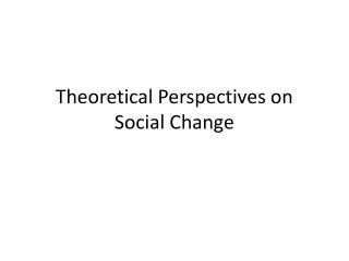 Theoretical Perspectives on Social Change