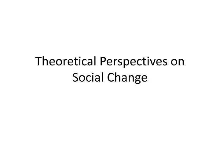 theoretical perspectives on social change