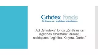 as grindeks fonda zin tnes un izgl t bas atbalstam laure tu salidojums izgl t ba karjera darbs