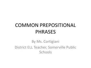 COMMON PREPOSITIONAL PHRASES