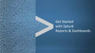 Get Started with Splunk Reports &amp; Dashboards