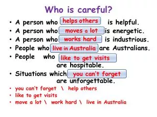 Who is careful?