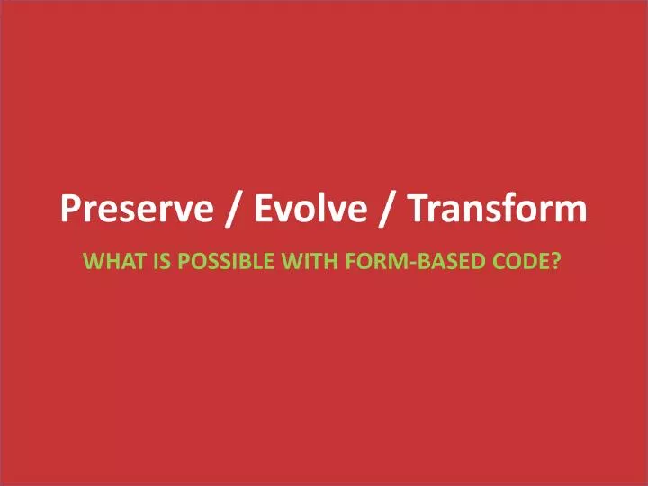 preserve evolve transform