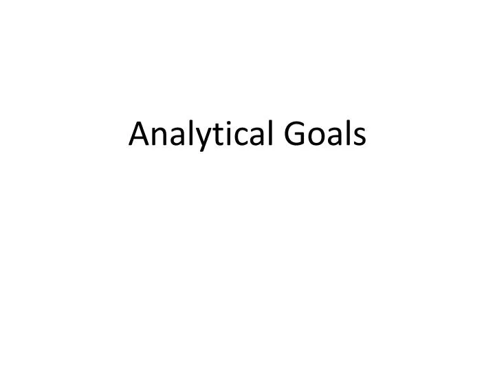 analytical goals