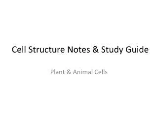 Cell Structure Notes &amp; Study Guide