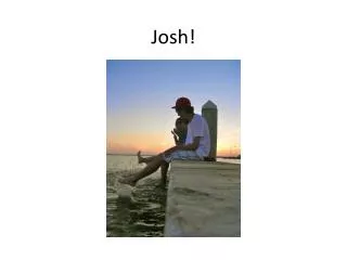 Josh!