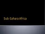 Sub-Sahara Africa - slide 1