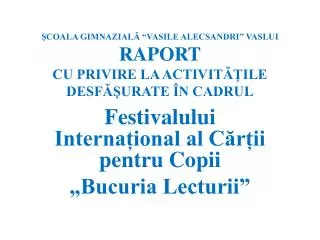 Festivalului Internațional al Cărții pentru Copii „Bucuria Lecturii”