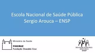Escola Nacional de Saúde Pública Sergio Arouca – ENSP