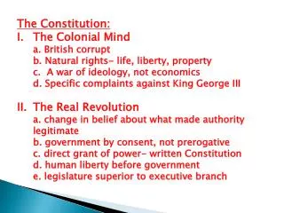 The Constitution: The Colonial Mind a. British corrupt