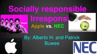 Socially responsible and Irresponsible Apple vs. NEC