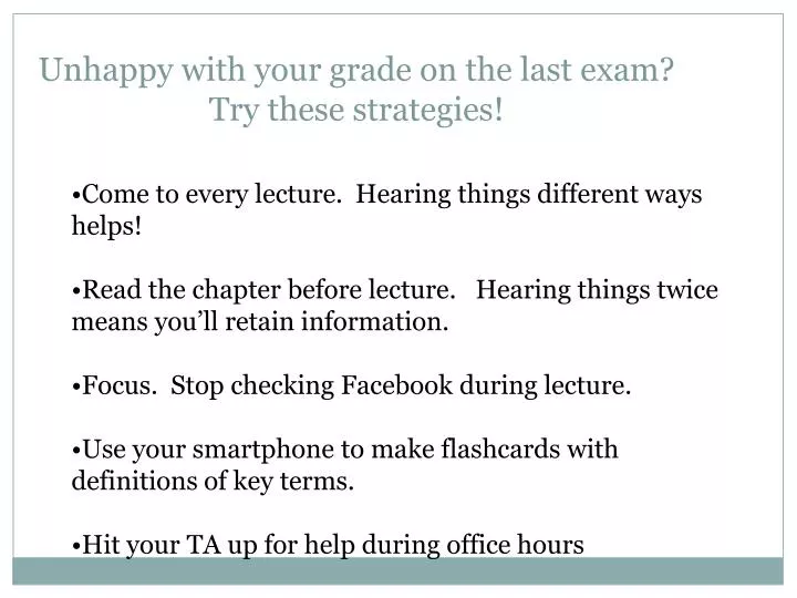 unhappy with your grade on the last exam try these strategies