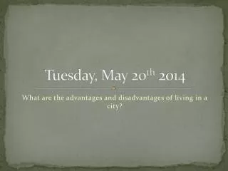 Tuesday, May 20 th 2014