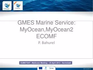 GMES Marine Service: MyOcean,MyOcean2 ECOMF