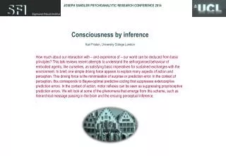 Consciousness by inference Karl Friston, University College London