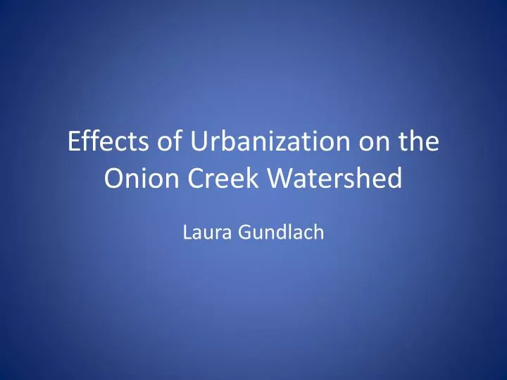 effects of urbanization on the onion creek watershed
