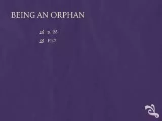 Being an Orphan
