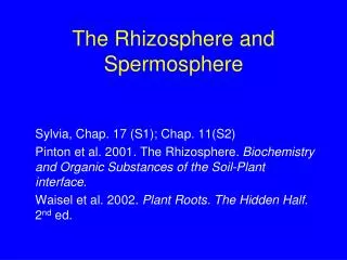 The Rhizosphere and Spermosphere