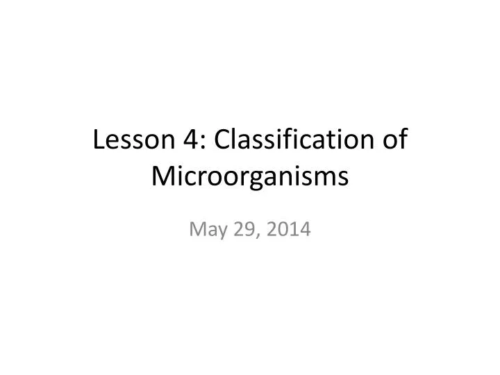 lesson 4 classification of microorganisms