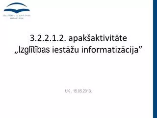 3 2 2 1 2 apak aktivit te izgl t bas iest u informatiz cija