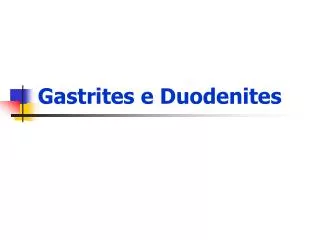 gastrites e duodenites