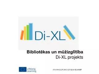 Bibliotēkas un mūžizglītība Di-XL projekts
