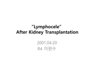 “ Lymphocele ” After Kidney Transplantation