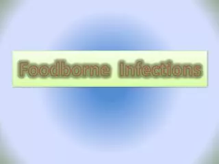 Foodborne Infections