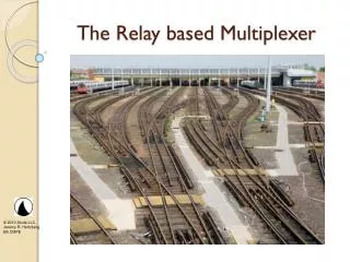 The Relay based Multiplexer