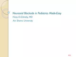 Neuraxial Blockade in Pediatrics Made-Easy