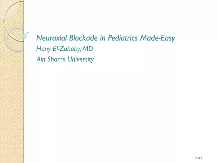 neuraxial blockade in pediatrics made easy