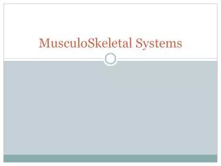 MusculoSkeletal Systems
