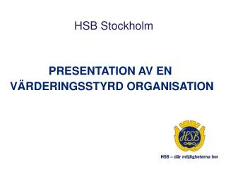 Presentation av en värderingsstyrd organisation
