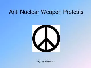 Anti Nuclear Weapon Protests