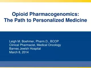 Opioid Pharmacogenomics: The Path to Personalized Medicine